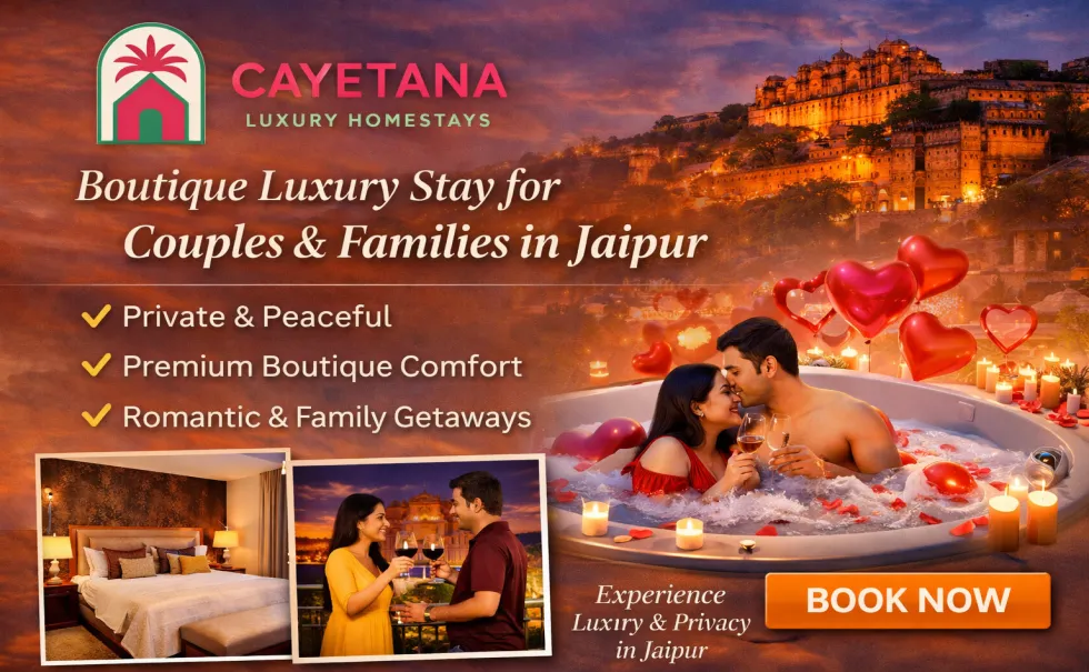 Why Cayetana Is the Best Luxury Homestay in Jaipur for Couples